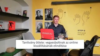 Vállalkozás ötlet véleményezése: N. Gyula - vegyesbolt online kiszállításának elindítása